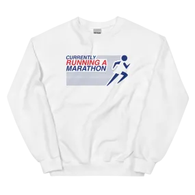 Currently Running A Marathon Unisex Sweatshirt